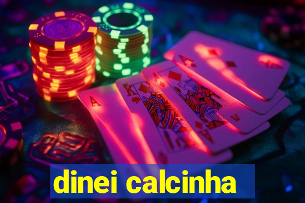 dinei calcinha